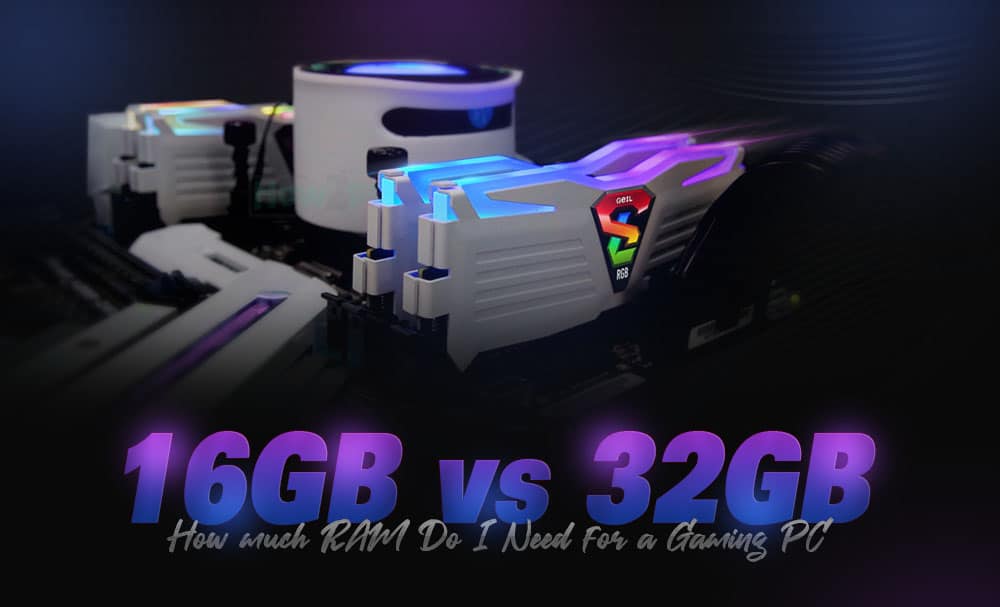 16GB vs 32GB RAM | How RAM Do I Need